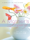 A Mother's Legacy (eBook): Your Life Story in Your Own Words